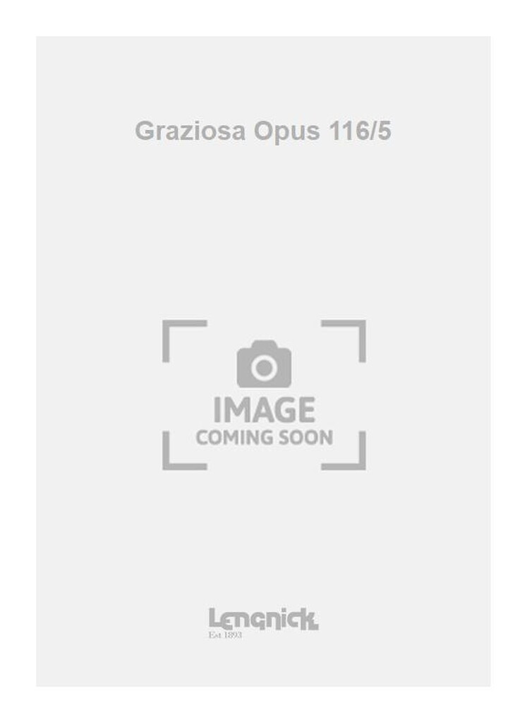 Graziosa Opus 116/5